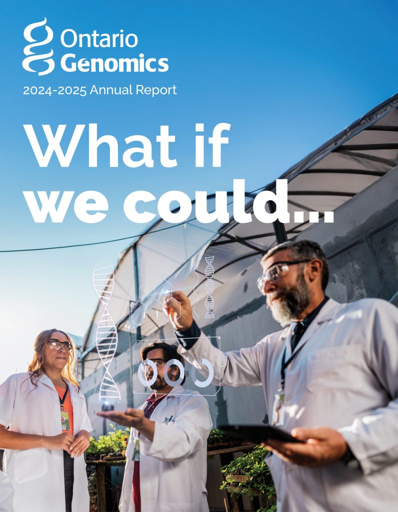 What if we could? - Ontario Genomics' Annual Report 2024-2025